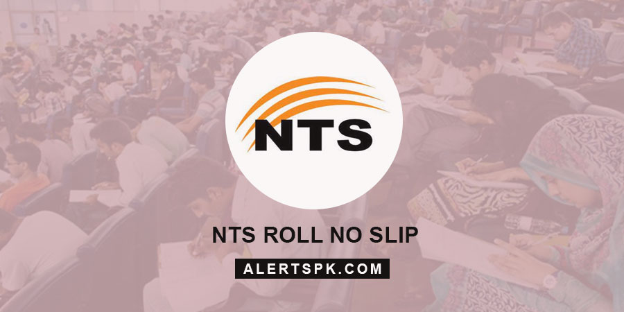 www.nts.org.pk Roll Number Slip of NAT, GAT, s/test, physical test and interview available on this page.